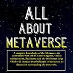 خرید و دانلود نسخه کامل کتاب ALL ABOUT METAVERSE: A complete knowledge of the Metaverse, its connection with NFTs, Game Engines, Virtual environment –  +  PDF