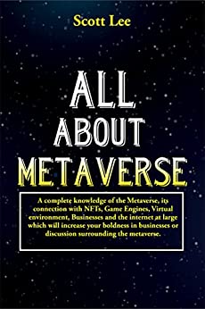 خرید و دانلود نسخه کامل کتاب ALL ABOUT METAVERSE: A complete knowledge of the Metaverse, its connection with NFTs, Game Engines, Virtual environment –  +  PDF