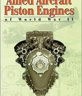 خرید و دانلود نسخه کامل کتاب Allied Aircraft Piston Engines of World War II:  History and Development of Frontline Aircraft Piston Engines Produced by Great Britain and the united (Reference)
