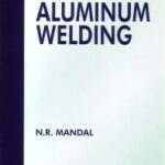 خرید و دانلود نسخه کامل کتاب Aluminium Welding BY Mandal –  Pdf