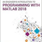 خرید و دانلود نسخه کامل کتاب An Engineer’s Introduction to Programming with MATLAB 2018