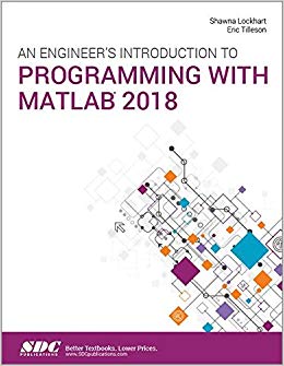 خرید و دانلود نسخه کامل کتاب An Engineer’s Introduction to Programming with MATLAB 2018