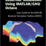 خرید و دانلود نسخه کامل کتاب An Introduction to Reservoir Simulation Using MATLAB/GNU Octave: User Guide for the MATLAB Reservoir Simulation Toolbox (MRST) –  PDF