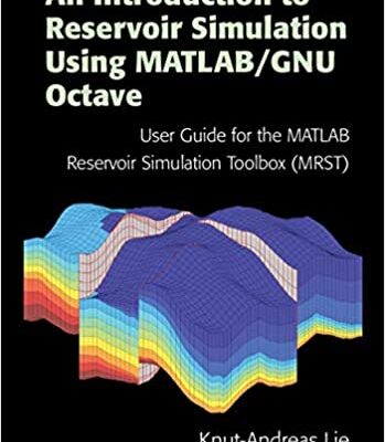 خرید و دانلود نسخه کامل کتاب An Introduction to Reservoir Simulation Using MATLAB/GNU Octave: User Guide for the MATLAB Reservoir Simulation Toolbox (MRST) –  PDF