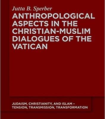 خرید و دانلود نسخه کامل کتاب Anthropological Aspects in the Christian-muslim Dialogues of the Vatican (Judaism, Christianity, and Islam – Tension, Transmission, Transformation)