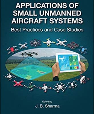 خرید و دانلود نسخه کامل کتاب Applications of Small Unmanned Aircraft Systems:  Best Practices and Case Studies