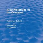 خرید و دانلود نسخه کامل کتاب Arab Historians Of The Crusades –  PDF