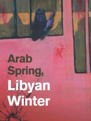 خرید و دانلود نسخه کامل کتاب Arab Spring, Libyan Winter –  PDF