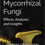 خرید و دانلود نسخه کامل کتاب Arbuscular Mycorrhizal Fungi:  Effects, Analyses and Insights (Microbiology Research Advances)