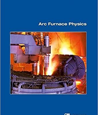 خرید و دانلود نسخه کامل کتاب Arc Furnace Physics –  Pdf
