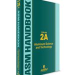 خرید و دانلود نسخه کامل کتاب ASM Handbook, Volume 2A: Aluminum Science and Technology