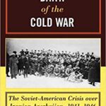 خرید و دانلود نسخه کامل کتاب At the Dawn of the Cold War:  The Soviet-American Crisis over Iranian Azerbaijan, 1941-1946 (The Harvard Cold War Studies Book Series)
