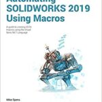 خرید و دانلود نسخه کامل کتاب Automating SOLIDWORKS 2019 Using Macros (7th Edition) –  pdf