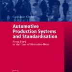 خرید و دانلود نسخه کامل کتاب Automotive Production Systems and Standardisation: From Ford to the Case of Mercedes-Benz – Pdf
