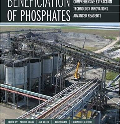 خرید و دانلود نسخه کامل کتاب Beneficiation of Phosphates:  Comprehensive Extraction, Technology Innovations, Advanced Reagents