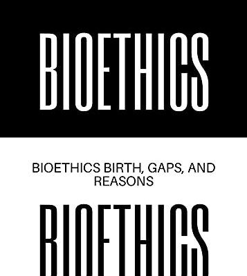 خرید و دانلود نسخه کامل کتاب Bioethics : Bioethics birth, gaps and reasons (FRESH MAN) Kindle Edition – + PDF