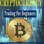 خرید و دانلود نسخه کامل کتاب BITCOIN AND CRYPTOCURRENCY TRADING FOR BEGINNERS: The 2021 Complete Guide to Financial Independence and How to Make Money Trading Bitcoin[2021] –  +  pdf