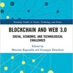 خرید و دانلود نسخه کامل کتاب Blockchain and Web 3.0 Social, Economic, and Technological Challenges (Routledge Studies in Science, Technology and Society) [2019] –  PDF