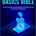 خرید و دانلود نسخه کامل کتاب BLOCKCHAIN BASICS BIBLE: Non-Technical Beginner’s Introduction to Cryptocurrency: The future of Crypto Technology-Non-Fungible Token(NFT)[2021] –  +  pdf