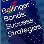 خرید و دانلود نسخه کامل کتاب Bollinger Bands: Success Strategies: Dynamic Analysis –  +  Pdf