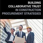 خرید و دانلود نسخه کامل کتاب Building Collaborative Trust in Construction Procurement Strategies –  Pdf