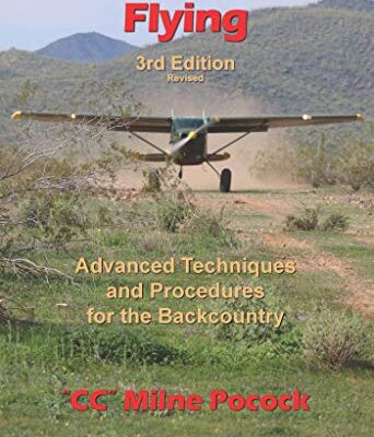 خرید و دانلود نسخه کامل کتاب Bush & Mountain Flying: A comprehensive guide to advanced bush & mountain flying techniques and procedures. (3rd edition) –  +  pdf
