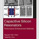 خرید و دانلود نسخه کامل کتاب Capacitive Silicon Resonators:  Performance Enhancement Methods
