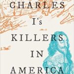خرید و دانلود نسخه کامل کتاب Charles I’s Killers in America: The Lives and Afterlives of Edward Whalley and William Goffe –  +  pdf