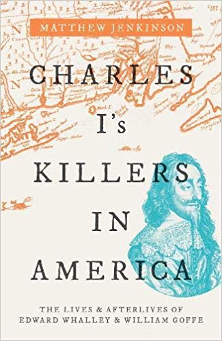 خرید و دانلود نسخه کامل کتاب Charles I’s Killers in America: The Lives and Afterlives of Edward Whalley and William Goffe – + pdf_6837dcd9dead9.jpeg خرید و دانلود نسخه کامل کتاب Charles I’s Killers in America: The Lives and Afterlives of Edward Whalley and William Goffe – + pdf