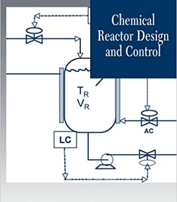 خرید و دانلود نسخه کامل کتاب Chemical Reactor Design and Control –  PDF