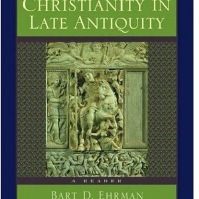 خرید و دانلود نسخه کامل کتاب Christianity in Late Antiquity, 300-450 C.E.: A Reader –  PDF