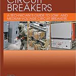 خرید و دانلود نسخه کامل کتاب Circuit Breakers: A Technician’s Guide to Low- and Medium-Voltage Circuit Breakers [2015] –  Pdf