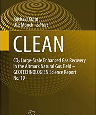 خرید و دانلود نسخه کامل کتاب CLEAN: CO2 Large-Scale Enhanced Gas Recovery in the Altmark Natural Gas Field – GEOTECHNOLOGIEN Science Report No. 19 –  Pdf
