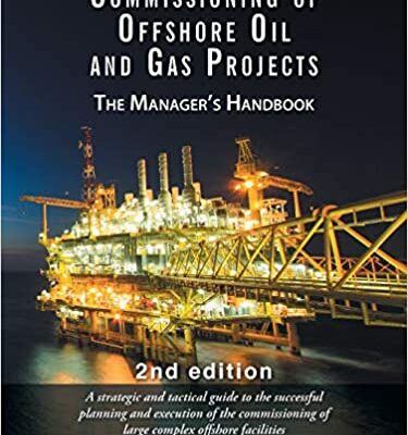 خرید و دانلود نسخه کامل کتاب Commissioning of Offshore Oil and Gas Projects: The manager’s handbook (2nd Edition) –  +  Pdf