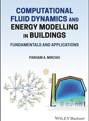 خرید و دانلود نسخه کامل کتاب Computational Fluid Dynamics and Energy Modelling in Buildings: Fundamentals and Applications –  +  Pdf