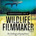 خرید و دانلود نسخه کامل کتاب Confessions of a Wildlife Filmmaker: The Challenges of Staying Honest in an Industry Where Ratings Are King –  Pdf