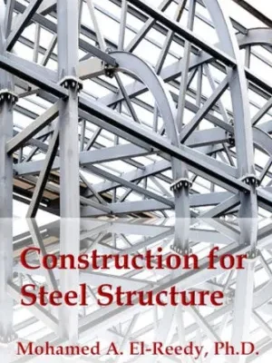 خرید و دانلود نسخه کامل کتاب Construction for Steel Structure BY El-Reedy –  +  Pdf
