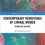 خرید و دانلود نسخه کامل کتاب Contemporary Rewritings of Liminal Women:  Echoes of the Past (Among the Victorians and Modernists)