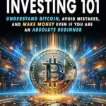 خرید و دانلود نسخه کامل کتاب Cryptocurrency Investing 101: Understand Bitcoin, Avoid Mistakes, and Make Money Even If You Are An Absolute Beginner –  +  Pdf