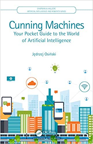 خرید و دانلود نسخه کامل کتاب Cunning Machines: Your Pocket Guide to the World of Artificial Intelligence (Chapman & Hall/CRC Artificial Intelligence and Robotics Series) – PDF_683670c875a43.jpeg خرید و دانلود نسخه کامل کتاب Cunning Machines: Your Pocket Guide to the World of Artificial Intelligence (Chapman & Hall/CRC Artificial Intelligence and Robotics Series) – PDF