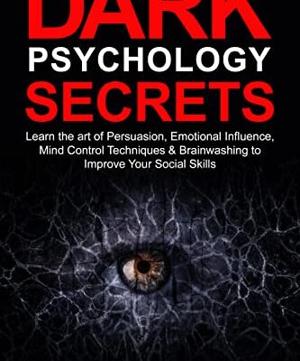 خرید و دانلود نسخه کامل کتاب Dark Psychology Secrets: Learn the art of Persuasion, Emotional Influence, Mind Control Techniques & Brainwashing to Improve [2022] –  +  pdf