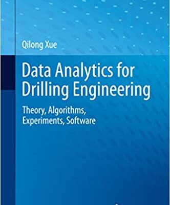 خرید و دانلود نسخه کامل کتاب Data Analytics for Drilling Engineering: Theory, Algorithms, Experiments, Software (Information Fusion and Data Science)  –  Pdf
