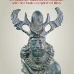 خرید و دانلود نسخه کامل کتاب Decline and Fall of the Sasanian Empire: The Sasanian-Parthian Confederacy and the Arab Conquest of Iran (International Library of Iranian Studies) –  PDF