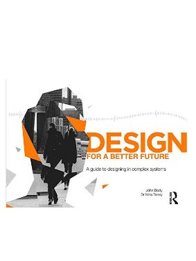 خرید و دانلود نسخه کامل کتاب Design for a Better Future: A guide to designing in complex systems – Pdf_6838869e3f0c6.jpeg خرید و دانلود نسخه کامل کتاب Design for a Better Future: A guide to designing in complex systems – Pdf