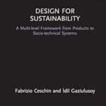 خرید و دانلود نسخه کامل کتاب Design for Sustainability: A Multi-level Framework from Products to Socio-technical Systems (Routledge Focus on Environment and Sustainability) –  +  Pdf