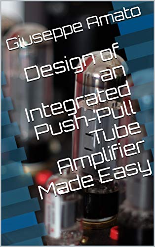 خرید و دانلود نسخه کامل کتاب Design of an Integrated Push-Pull Tube Amplifier Made Easy – Pdf_683948c3f3868.jpeg خرید و دانلود نسخه کامل کتاب Design of an Integrated Push-Pull Tube Amplifier Made Easy – Pdf