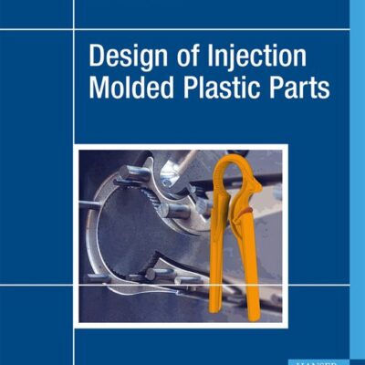 خرید و دانلود نسخه کامل کتاب Design of Injection Molded Plastic Parts –  PDF