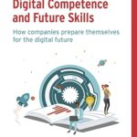 خرید و دانلود نسخه کامل کتاب Digital Competence and Future Skills: How companies prepare themselves for the digital future –  PDF