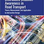 خرید و دانلود نسخه کامل کتاب Distributed Situation Awareness in Road Transport:  Theory, Measurement, and Application to Intersection Design (The Human Factors of Simulation and Assessment Series)