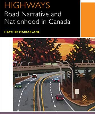 خرید و دانلود نسخه کامل کتاب Divided Highways: Road Narrative and Nationhood in Canada (Canadian Literature Collection)